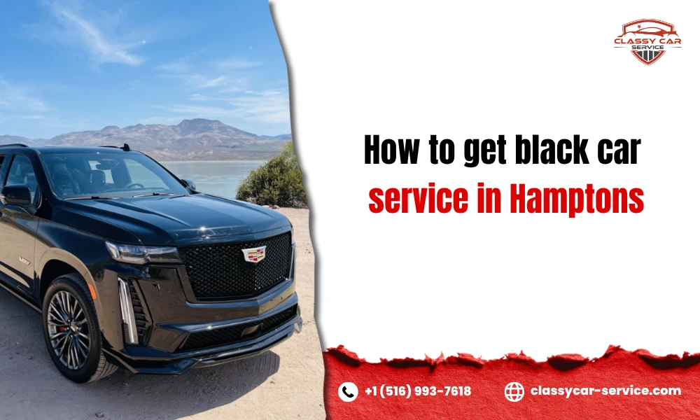 How to Get Black Car Service in Hamptons