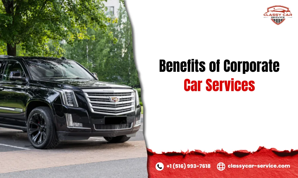 Benefits of Corporate Car Services: Why Businesses Choose Professional Transportation
