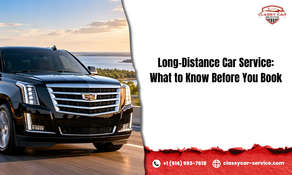 Long-Distance Car Service: What to Know Before